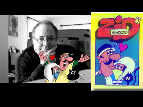 Photograph of Slim next to his signature characters: Zina, Bouzid and their cat, Gatt M’dgouti  (Algerian Arabic for “disgusted cat”) who live in the mythical village of Oued Besbes. Zid ya Bouzid (1969)