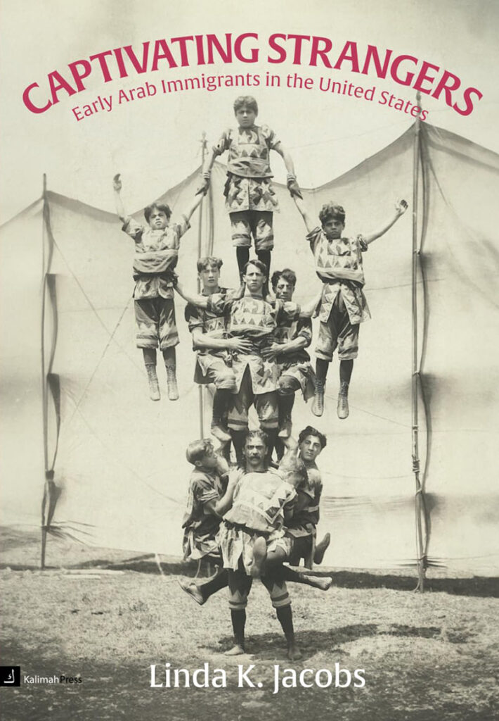 Captivating Strangers, Early Arab Immmigrants in the United States