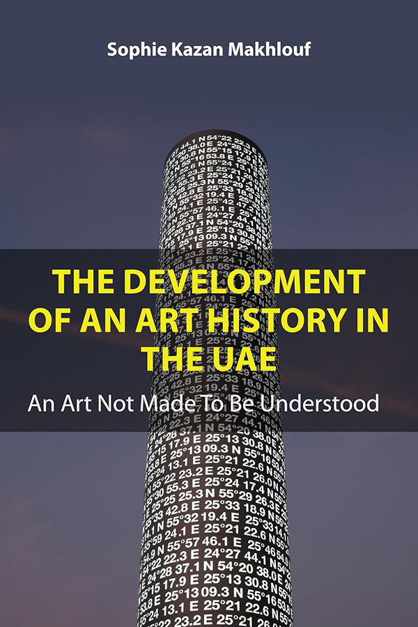 The Development of an Art History in the UAE is published by Anthem.