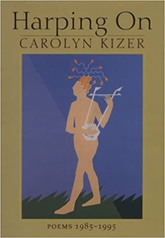 Carolyn Kizer's Harping On , collected poems from 1985-1995, is available from Copper Canyon Press , as are several other of her titles.