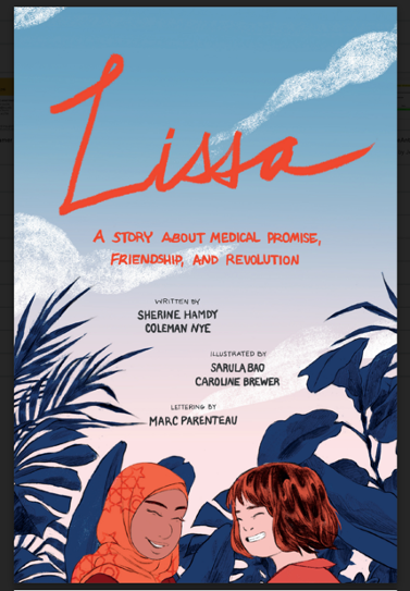 Lissa: una historia de amistad, promesa médica y revolución coescrita por Sherine Hamdy/Coleman Nye, ilustrada por Sarula Bao y Caroline Brewer.