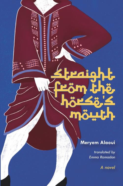La primera novela de Meryem Alaoui es Straight From the Horse's Mouth .