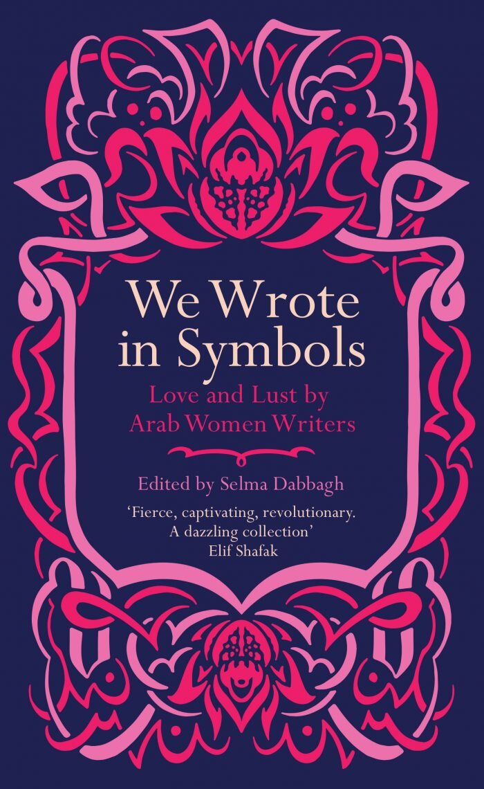 We Wrote in Symbols  is available from  Saqi Books .