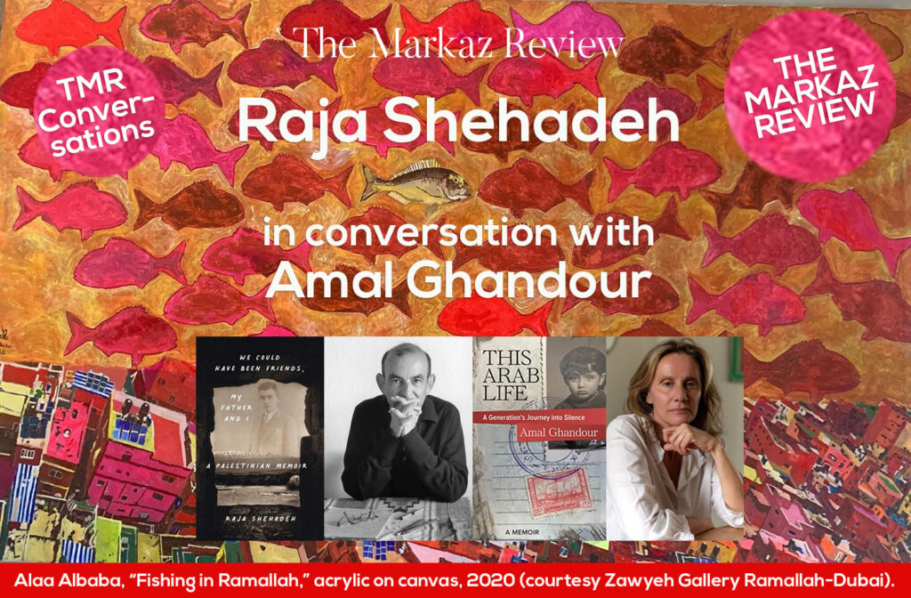 Raja Shehadeh interviewed by Amal Ghandour for The Markaz Review.