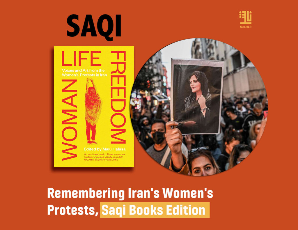 On 9-15-23, a day before the anniversary of Mahsa "Jina" Amini's death in Tehran, Saqi Books presents "Woman Life Freedom" edited by Malu Halasa at Rich Mix, London.