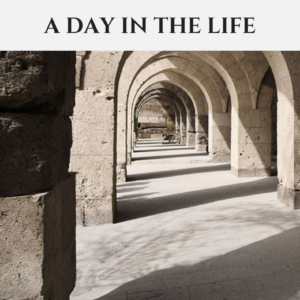 A DAY IN THE LIFE
