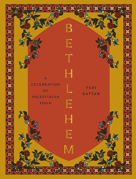 Bethlehem - A Celebration of Palestinian Food