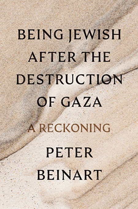 Being Jewish After the Destruction of Gaza Peter Beinart The Markaz Review