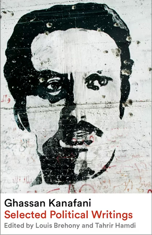 Ghassan Kanafani: Selected Political Writings is published by Pluto Press.