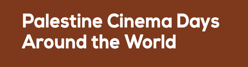 Palestine Cinema Days Around the World