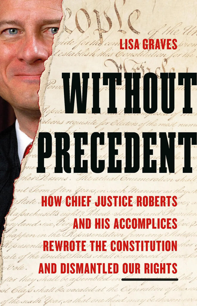 Without Precedent John Roberts Supreme Court Lisa Graves cover9781645030676