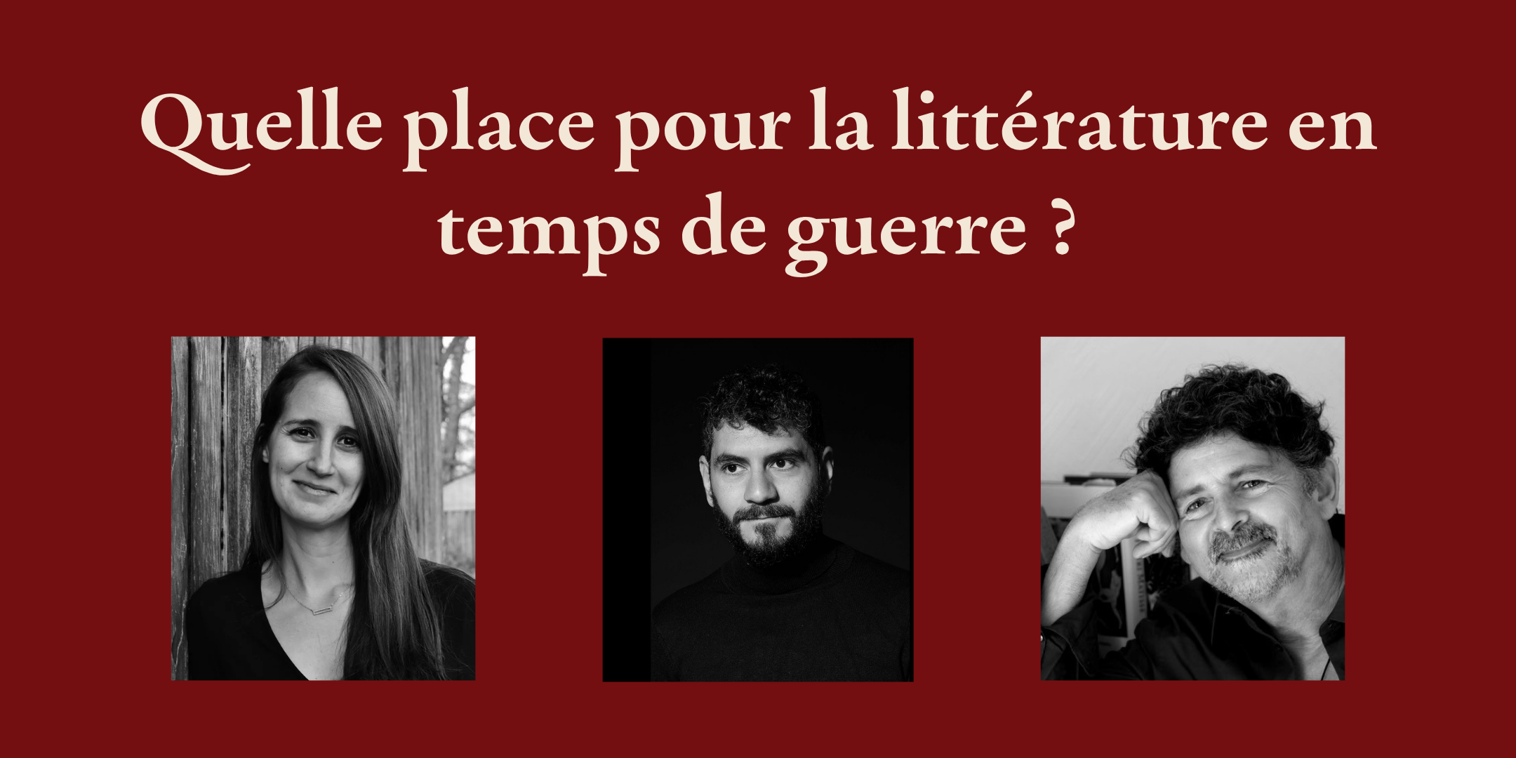 Quelle place pour la littérature en temps de guerre. Lara Vergnaud. Jadd Hilal. Jordan Elgrably