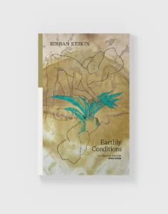 Cover of Earthly Conditions: Selected Poems, by Birhan Keskin, translated by Öykü Tekten, published by World Poetry Books.